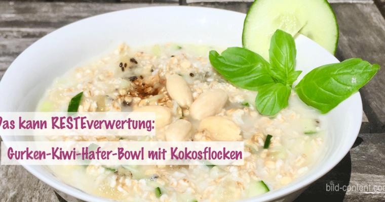 Resteverwertung: Gurken-Kiwi-Haferflocken Bowl