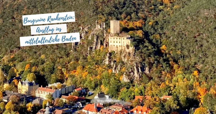 Kurze Wanderung zur Burg Rauhenstein bei Baden